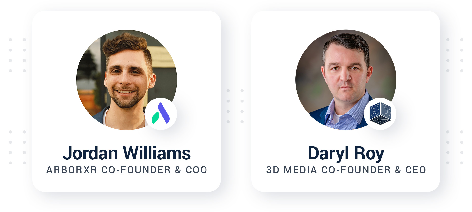 Jordan Williams of ArborXR and Daryl Roy of 3D Media