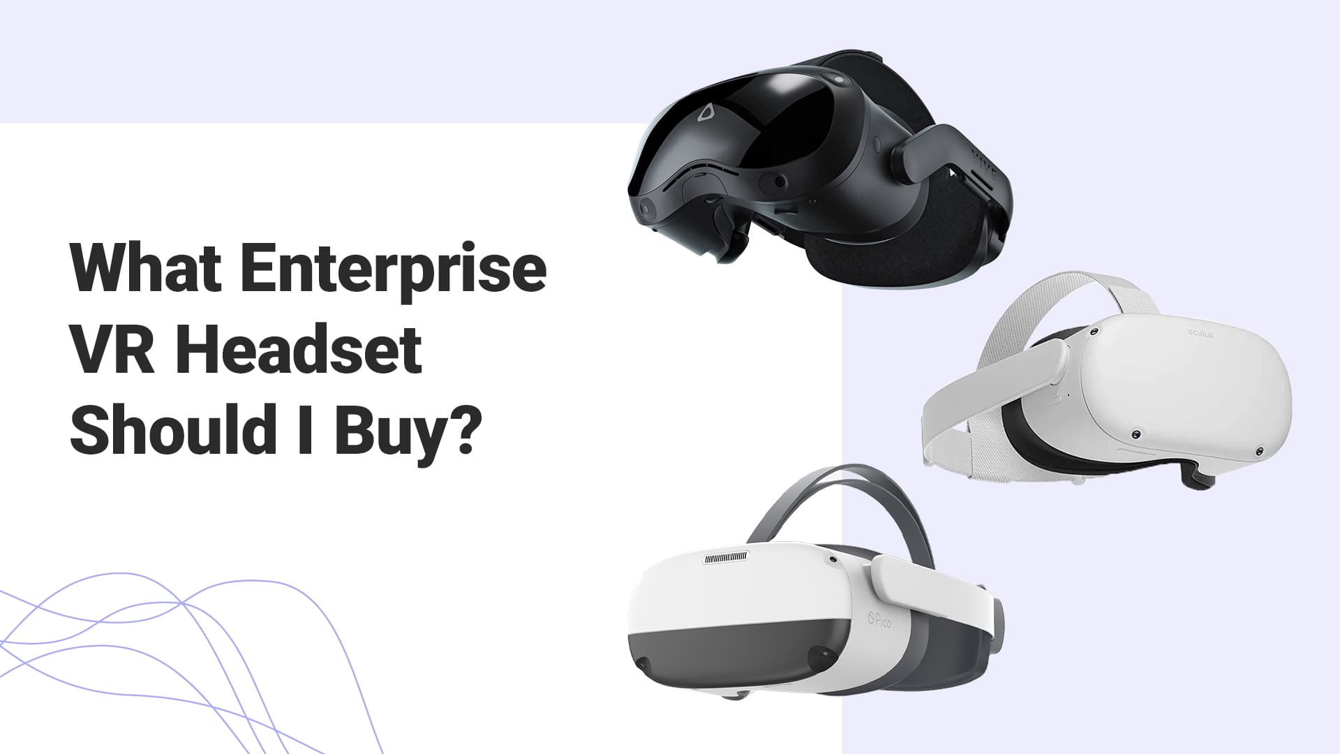 Everything You Need to Know Before Buying a VR Headset