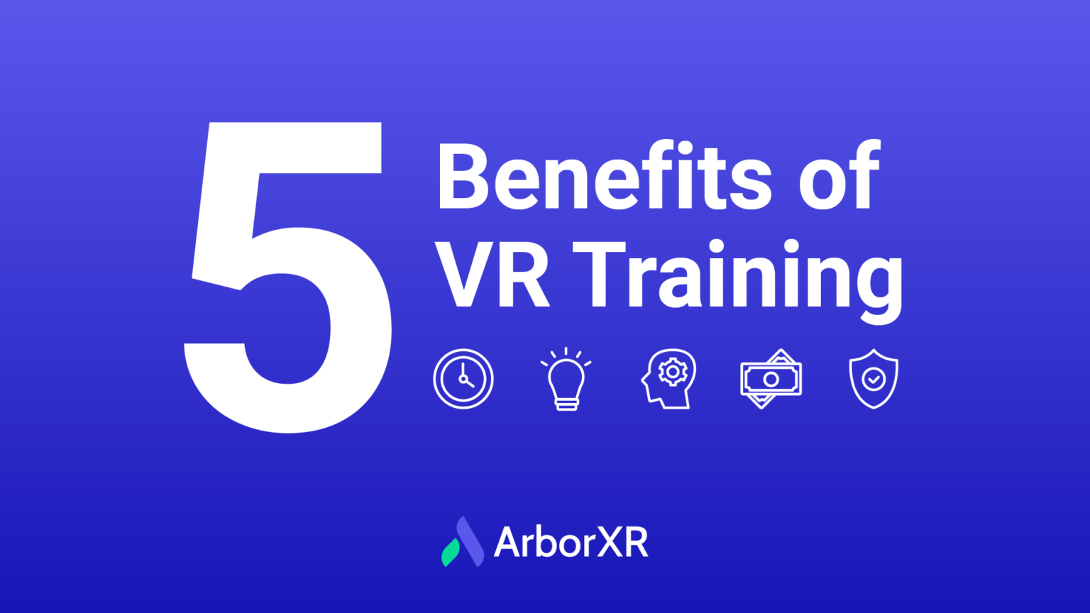 What is Virtual Reality Training? 5 Benefits of Immersive Technology ArborXR